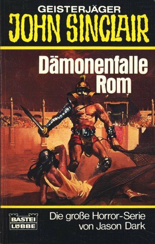 Dämonenfalle Rom (John Sinclair. Bastei Lübbe Taschenbücher)