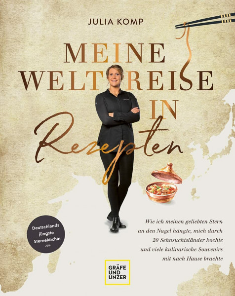 Meine Weltreise in Rezepten: Wie ich meinen geliebten Stern an den Nagel hängte, mich durch 20 Sehnsuchtsländer kochte und viele kulinarische Souvenirs mit nach Hause brachte (Spitzenköch*innen)