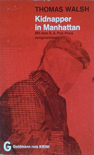 Kidnapper in Manhattan. Mit dem E.A.Poe-Preis ausgezeichnet. Goldmann rote Krimi. (rote Krimi) [Paperback] Thomas Walsh