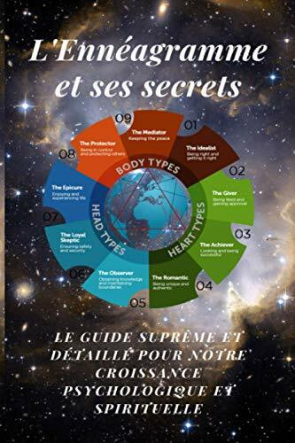 L'Ennéagramme et ses secrets: Le guide suprême et détaillé pour notre croissance psychologique et spirituelle : Découvrez quel est votre profil et réalisez votre potentiel