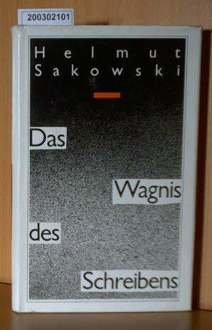 Das Wagnis des Schreibens: Aufsätze, Reden, Reportagen, Briefe und Interviews