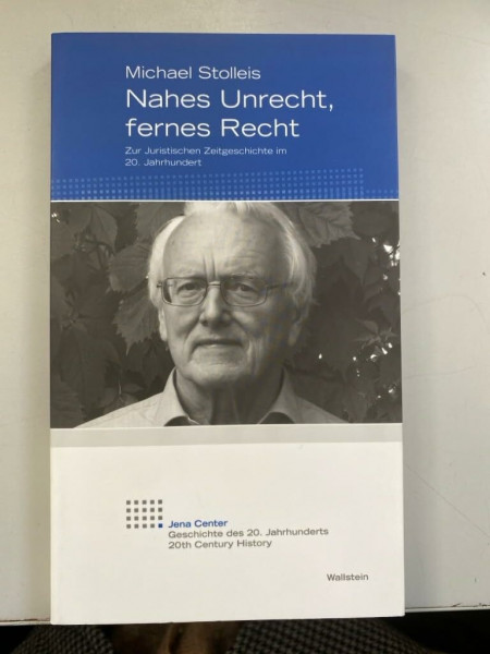 Nahes Unrecht, fernes Recht: Zur Juristischen Zeitgeschichte im 20. Jahrhundert (Jena Center Geschichte des 20. Jahrhunderts: Vorträge und Kolloquien)