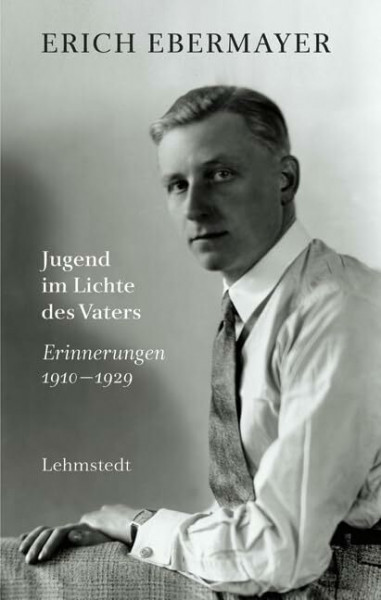 Jugend im Lichte des Vaters: Erinnerungen 1910-1929