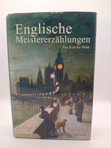 Englische Meistererzählungen. Von Scott bis Wilde