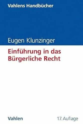 Einführung in das Bürgerliche Recht: Grundkurs für Studierende der Rechts- und Wirtschaftswissenschaften (Vahlens Handbücher der Wirtschafts- und Sozialwissenschaften)