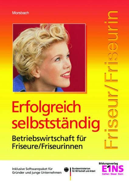 Erfolgreich selbstständig. Friseur / Friseurin. Mit CD-ROM für Windows 98, 2000, ME und XP