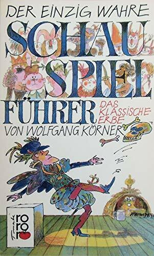 Der einzig wahre Schauspielführer: Das klassische Erbe