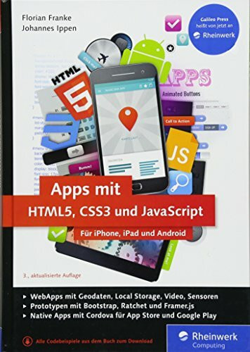 Rheinwerk Computing Apps Mit HTML5, CSS3 Und JavaScript, Für IPhone, IPad Und Android