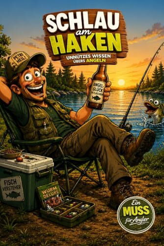 Schlau am Haken - Unnützes Wissen übers Angeln - Petri-Heil Edition: Unnützes Wissen über Angeln für Angler, Petrijünger, Angelvereine, Hobbyfischer, ... Naturfans - Geschenk Geburtstag Anglerwissen