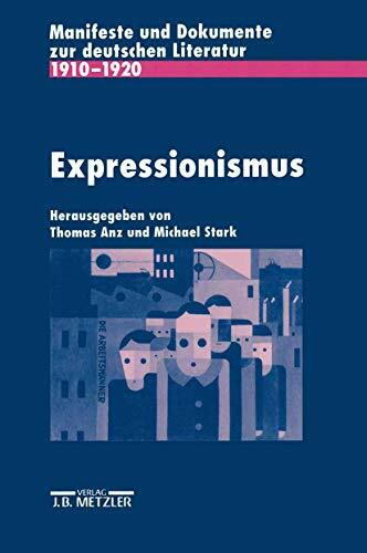 Expressionismus: Manifeste und Dokumente zur deutschen Literatur 1910-1920