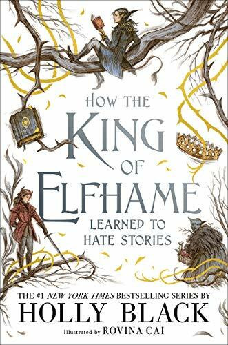 How the King of Elfhame Learned to Hate Stories: The perfect gift for fans of Fantasy Fiction (The Folk of the Air, 3.5)