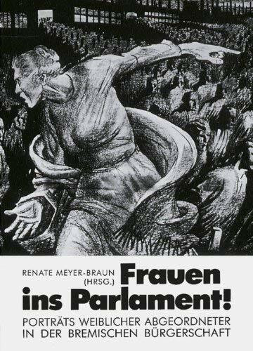 Frauen ins Parlament: Porträts weiblicher Abgeordneter in der Bremischen Bürgerschaft