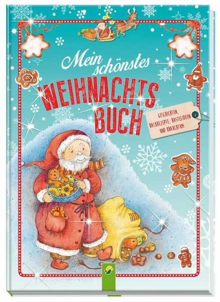 Mein schönstes Weihnachtsbuch: Geschichten, Lieder, Gedichte, Backrezepte, Bastelideen