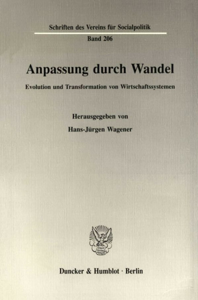 Anpassung durch Wandel.: Evolution und Transformation von Wirtschaftssystemen. (Schriften des Vereins für Socialpolitik, Band 206)