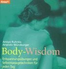 Body-Wisdom: Entspannungsübungen und Selbstmassagetechniken für jeden Tag (Knaur Taschenbücher. Medizin und Gesundheit)