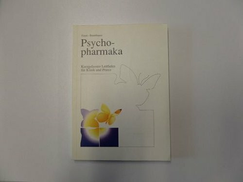 Psychopharmaka: Kurzgefasster Leitfaden für Klinik und Praxis