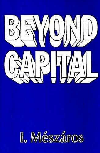 Beyond Capital: Toward a Theory of Transition: Towards a Theory of Transition