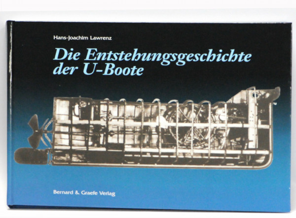 Die Entstehungsgeschichte der U-Boote: Druck nach handschriftlichen Vorlagen, Stichen, Skizzen und Fotos