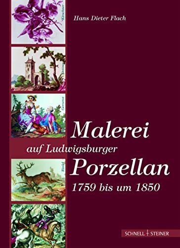 Malerei auf Ludwigsburger Porzellan 1759 bis um 1850