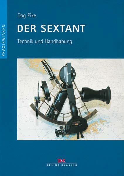 Der Sextant: Technik und Handhabung