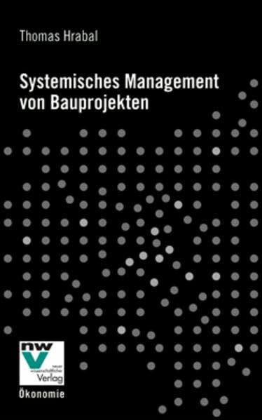 Systemisches Management von Bauprojekten