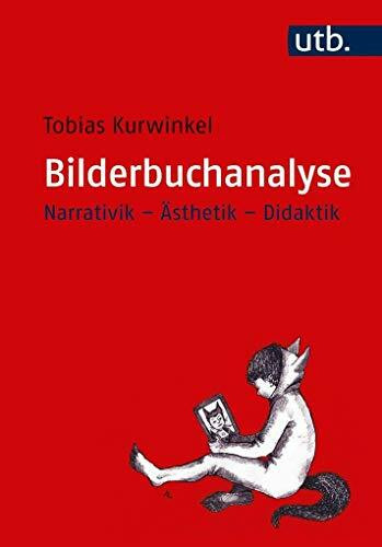 Bilderbuchanalyse: Narrativik – Ästhetik – Didaktik