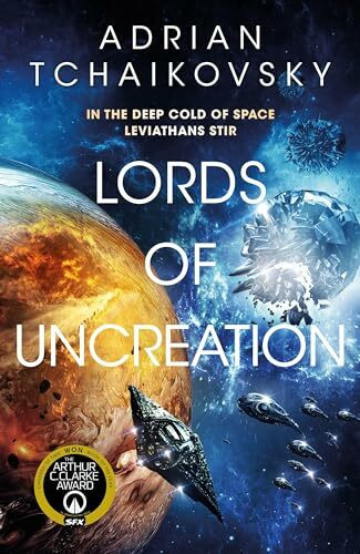 Lords of Uncreation: An epic space adventure from the master storyteller (The Final Architecture, 3)