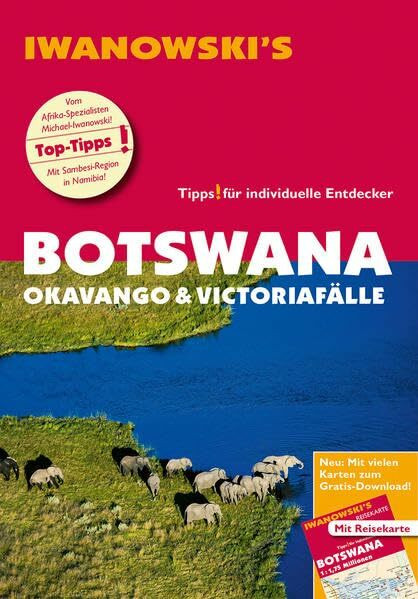 Botswana - Okavango & Victoriafälle - Reiseführer von Iwanowski: Individualreiseführer mit Extra-Reisekarte und Karten-Download: Individualreiseführer ... für individuelle Entdecker (Reisehandbuch)