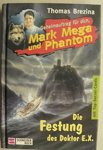 Geheimauftrag für dich, Mark Mega und Phantom / Die Festung des Doktor E. X.