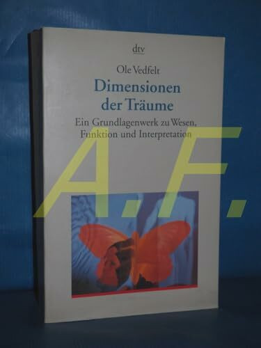 Dimensionen der Träume: Ein Grundlagenwerk zu Wesen, Funktion und Interpretation