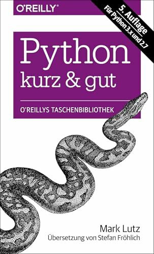 Python - kurz & gut: Für Python 3.x und 2.7 (O'Reillys Taschenbibliothek)