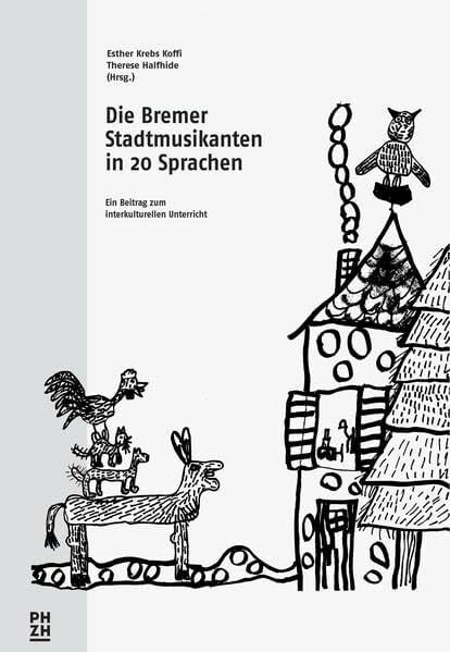 Die Bremer Stadtmusikanten in 20 Sprachen: Ein Beitrag zum interkulturellen Unterricht