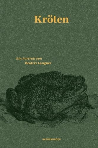 Kröten: Ein Portrait (Naturkunden) Kröten: Ein Portrait (Naturkunden)
