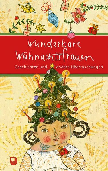 Wunderbare Weihnachtsfrauen: Geschichten und andere Überraschungen (Eschbacher Präsent)