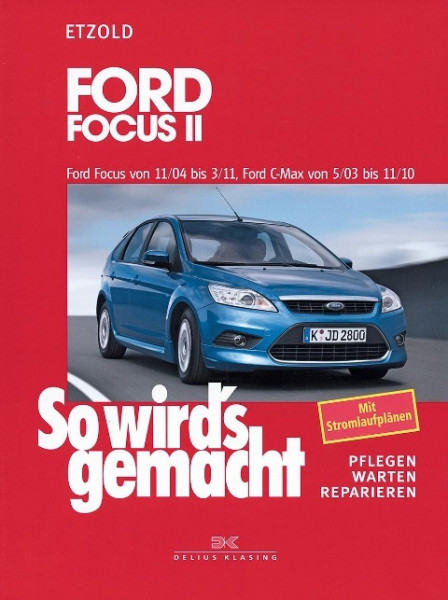 So wird's gemacht. Ford Focus von 11/04 bis 3/11, Ford C-Max von 5/03 bis 11/10