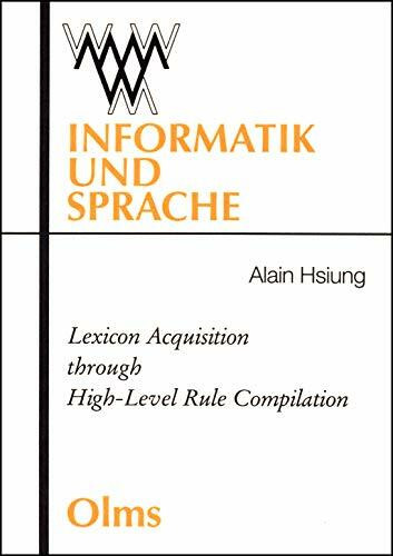 Lexicon Acquisition through High-level Rule Compilation (Informatik und Sprache, Band 5)