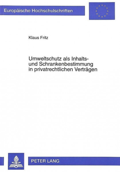 Umweltschutz als Inhalts- und Schrankenbestimmung in privatrechtlichen Verträgen