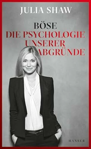 Böse: Die Psychologie unserer Abgründe