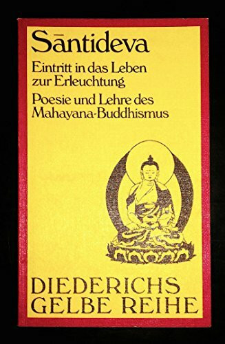 Diederichs Gelbe Reihe, Bd. 34: Eintritt in das Leben zur Erleuchtung. Poesie und Lehre des Mahayana-Buddhismus