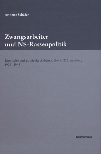 Zwangsarbeiter und NS-Rassenpolitik