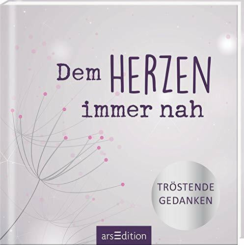 Dem Herzen immer nah: Tröstende Gedanken