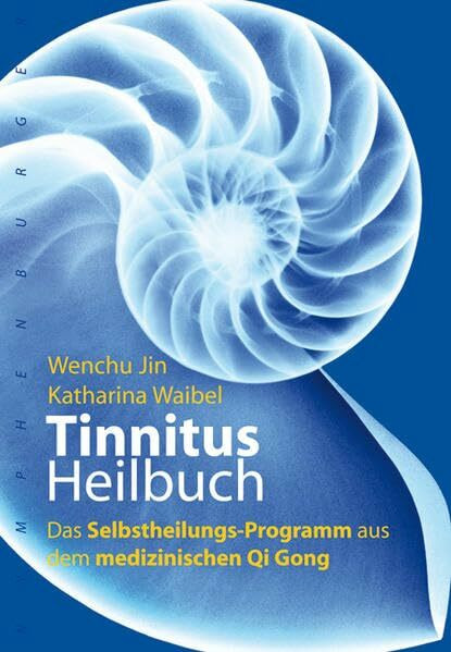 Tinnitus-Heilbuch: Das Selbstheilungs-Programm aus dem medizinischen Qi Gong