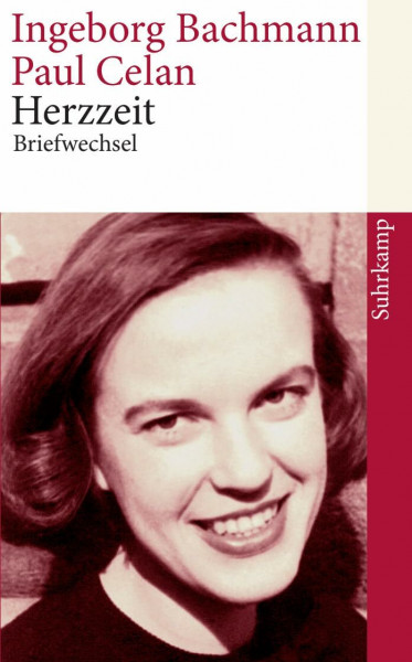 Herzzeit: Ingeborg Bachmann – Paul Celan. Der Briefwechsel (suhrkamp taschenbuch)