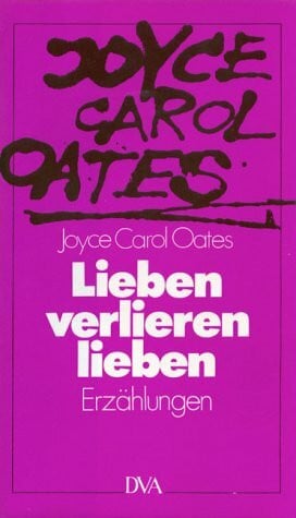 Lieben, verlieren, lieben: Erzählungen
