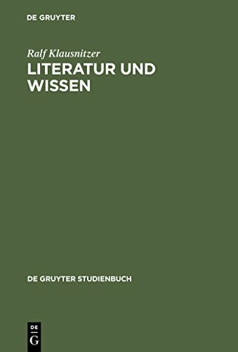Literatur und Wissen: Zugänge - Modelle - Analysen (De Gruyter Studienbuch)