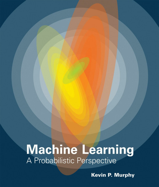 Machine Learning: A Probabilistic Perspective (Adaptive computation and machine learning.)