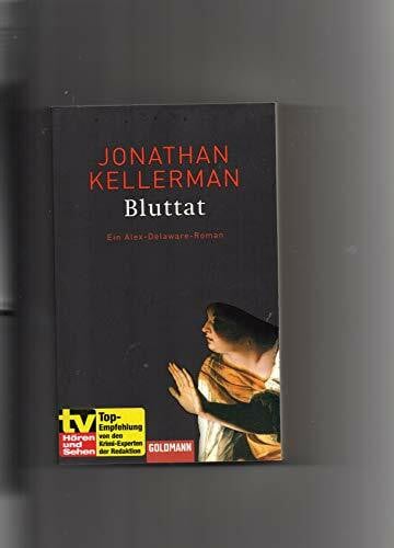Bluttat: Ein Alex-Delaware-Roman 19