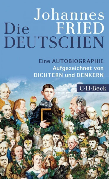 Die Deutschen: Eine Autobiographie. Aufgezeichnet von Dichtern und Denkern (Beck Paperback)