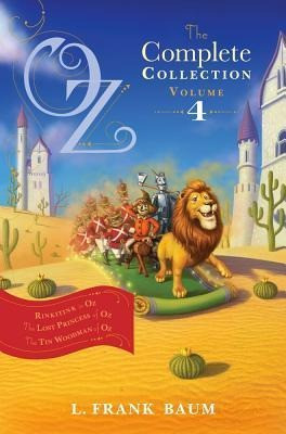 Oz, the Complete Collection, Volume 4: Rinkitink in Oz; The Lost Princess of Oz; The Tin Woodman of Oz