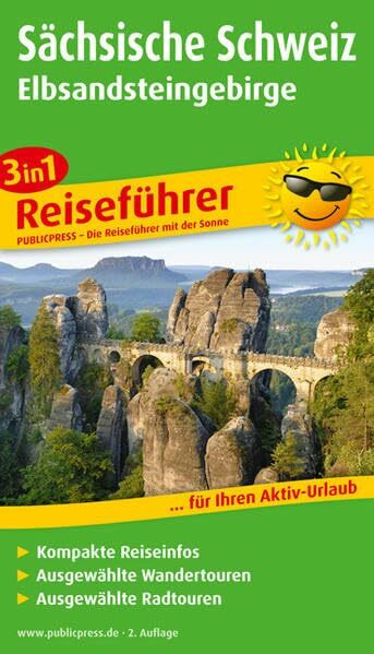 Sächsische Schweiz - Elbsandsteingebirge: 3in1-Reiseführer für Ihren Aktiv-Urlaub, kompakte Reiseinfos, ausgewählte Rad- und Wandertouren (Reiseführer / RF)